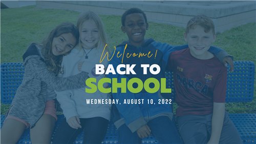 Welcome Back to School Wednesday, Aug. 10, 2022